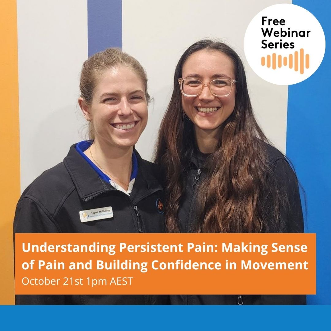 Understanding Persistent Pain: Making Sense of Pain and Building Confidence in Movement Free Webinar Ava Lambert Neurological Exercise Physiologist and Jayne Mulhaney
